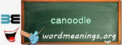 WordMeaning blackboard for canoodle